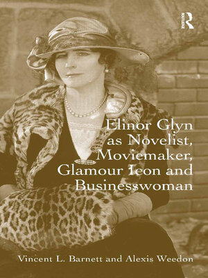 cover image of Elinor Glyn as Novelist, Moviemaker, Glamour Icon and Businesswoman